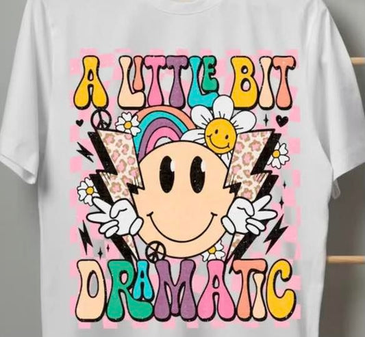 A Little Bit Dramatic T-Shirt